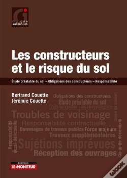 Capa do artigo Les Constructeurs Et Le Risque Du Sol ; Étude Préalable Du Sol - Obligations Des Constructeurs - Responsabilité