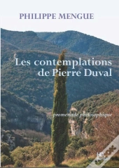 Les Contemplations De Pierre Duval ; Promenade Philosophique