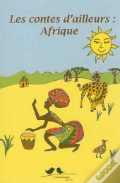 Les Contes D'Ailleurs ; Afrique