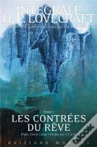 Les Contrees Du Reve, Tome 1. Integrale Lovecraft