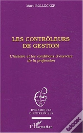 Les Controleurs De Gestion ; L'Histoire Et Les Conditions D'Exercice De La Profession