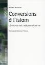 Les Conversions À L'Islam ; Unions Et Séparations - Preview