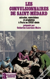 Les Convulsionnaires De Saint Medard