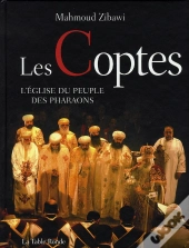 Les Coptes ; L'Église Du Peuple Des Pharaons