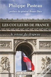 Les Couleurs De France ; Le Retour Du Drapeau