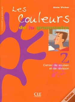 Capa do artigo Les Couleurs De La Grammaire T.2 ; Cahier De Soutien Et De Revisions