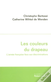 Les Couleurs Du Drapeau ; L'Armée Française Face Aux Discriminations