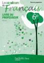 Les Couleurs Du Français ; 6ème ; Livre Du Professeur (Édition 2009) - Preview
