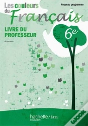 Capa do artigo Les Couleurs Du Français ; 6ème ; Livre Du Professeur (Édition 2009)