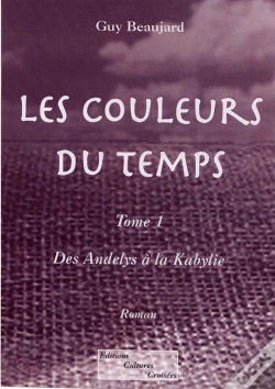 Capa do artigo Les Couleurs Du Temps T.1 ; Des Andelys À La Kabylie