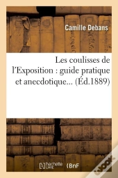 Les Coulisses De L Exposition Edition 1889