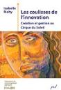 Les Coulisses De L Innovation Creation Et Gestion Au Cirque Du - Preview