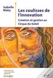 Les Coulisses De L Innovation Creation Et Gestion Au Cirque Du