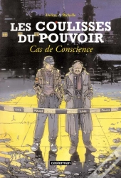 Les Coulisses Du Pouvoir T.3; Cas De Conscience