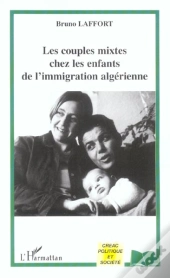 Les Couples Mixtes Chez Les Enfants De L'Immigration Algerienne