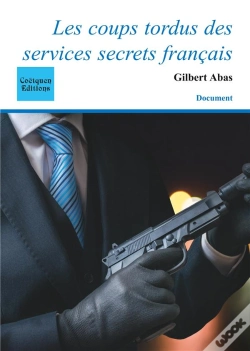 Capa do artigo Les Coups Tordus Des Services Secrets Francais