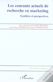 Les Courants Actuels De Recherche En Marketing ; Synthese Et Perspectives
