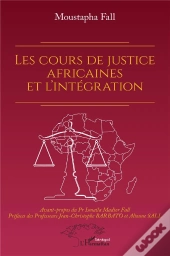Les Cours De Justice Africaines Et L'Intégration