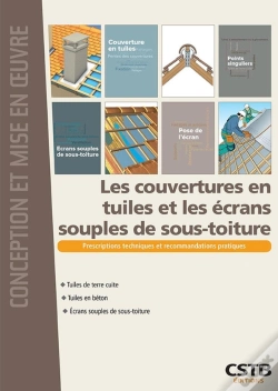 Capa do artigo Les Couvertures En Tuiles Et Les Écrans Souples De Sous-Toiture ; Prescriptions Techniques Et Recommandations Pratiques