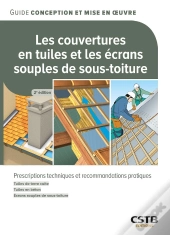 Les Couvertures En Tuiles Et Les Écrans Souples De Sous-Toiture : Prescriptions Techniques Et Recommandations Pratiques