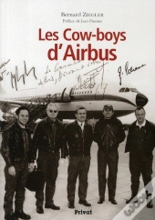 Les Cows-Boys D'Airbus ; Carnet De Bord D'Un Pilote (1972-1997)