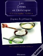 Les Cremes De Christophe ; Lecons De Patisserie
