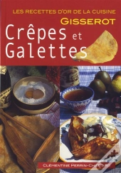 Les Crepes Et Galettes - Recettes D'Or