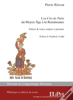 Capa do artigo Les Cris De Paris Du Moyen Age À La Renaissance : Édition De Textes, Analyse Et Glossaire