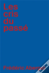 Les Cris Du Passé
