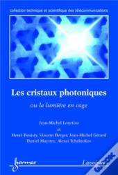 Les Cristaux Photoniques, Ou La Lumière En Cage