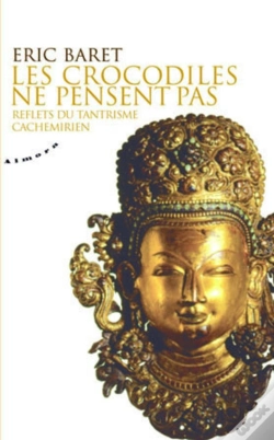 Capa do artigo Les Crocodiles Ne Pensent Pas; Reflets Du Tantrisme Cachémirien