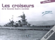 Capa do artigo Les Croiseurs De La Seconde Guerre Mondiale En Images