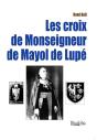 Les Croix De Monseigneur De Mayol De Lupé - Preview