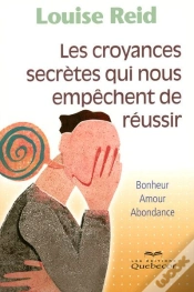 Capa do artigo Les Croyances Secrètes Qui Nous Empêchent De Réussir ; Bonheur, Amour, Abondance