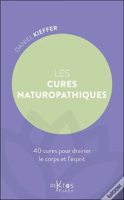 Capa do artigo Les Cures Naturopathiques : 40 Cures Pour Drainer Le Corps Et L'Esprit