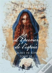 Les Dames De Riprole - T03 - L'Epervier De L'Espoir - Les Dames De Riprole