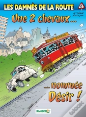 Capa do artigo Les Damnés De La Route T.6 ; Une 2 Chevaux Nommée Désir
