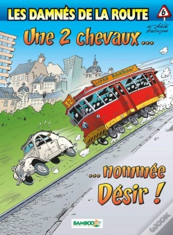 Capa do artigo Les Damnés De La Route T.6 ; Une 2 Chevaux Nommée Désir