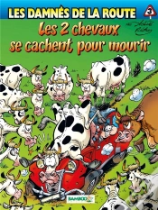 Capa do artigo Les Damnés De La Route Tome 3 : Les 2 Chevaux Se Cachent Pour Mourir
