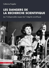 Les Dangers De La Recherche Scientifique (Ou L'Indispensable Respect De L'Intégrité Scientifique)