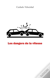 Les Dangers De La Vitesse