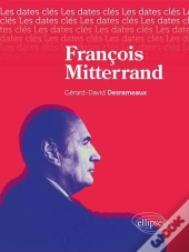 Les Dates-Clés De François Mitterrand