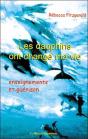 Les Dauphins Ont Change Ma Vie ; Enseignements Et Guerison - Preview