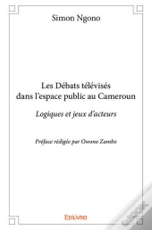 Les Debats Televises Dans L?Espace Public Au Cameroun