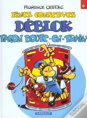Capa do artigo Les Déblok Tome 6 ; Fines Conserves Déblok Façons Boute-En-Train