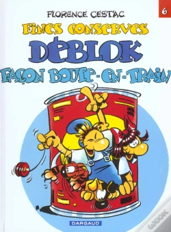 Capa do artigo Les Déblok Tome 6 ; Fines Conserves Déblok Façons Boute-En-Train
