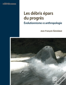 Capa do artigo Les Débris Épars Du Progrès : Évolutionnisme Vs Anthropologie