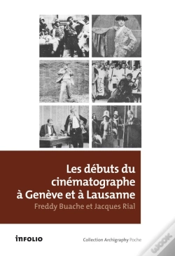 Capa do artigo Les Débuts Du Cinématogrpaphe À Genève Et À Lausanne