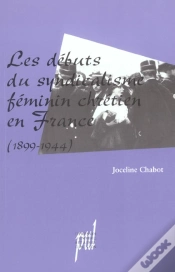 Capa do artigo Les Debuts Du Syndicalisme Feminin Chretien En France, 1899-1944