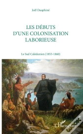 Les Debuts D'Une Colonisation Laborieuse ; Le Sud Caledonien